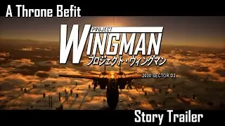 A Throne Befit | Project Wingman Cinematic Series - Story Trailer
