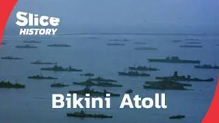 Bikini Atoll: From Paradise to Nuclear Wasteland I SLICE HISTORY | FULL DOCUMENTARY