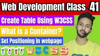 Web Development class #41 | How to Create Table using W3CSS | What a Container is? | NATL | Zulquir