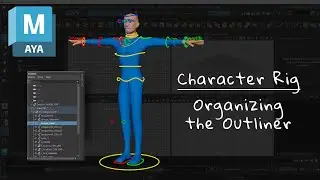 Character Rig - Organizing Outliner