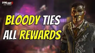 All Rewards In The Bloody Ties DLC In Dying Light 2