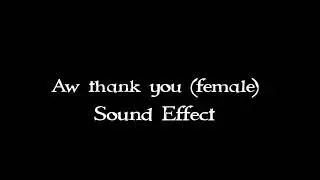 aw thank you (female) sound effect