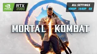 Mortal Kombat 1: All Settings Tested 1080P, 1440P, 4K | RTX 2060 6GB