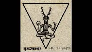 HEXECUTIONER - Pagan Ground [FULL ALBUM] 2024   **including lyrics**