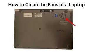 How to Clean the Fans of a Laptop