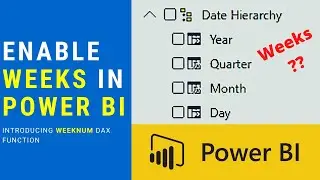 How to Enable Weeks in Power BI