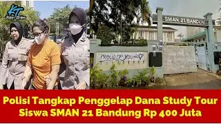 Polisi Tangkap Penggelap Dana Study Tour Siswa SMAN 21 Bandung Rp 400 Juta