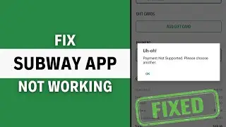 Subway App Not Working: How to Fix Subway App Not Working (2024)