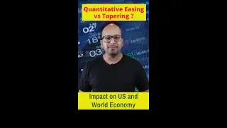 What is Quantitative Easing vs Tapering of US FED ? | Impact on Stock Market