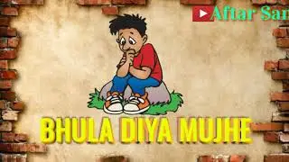 Bhula Diya Mujhe Kaise Bhula Tujhe || Heart touching WhatsApp Status Song 2018 || Aftar San ||
