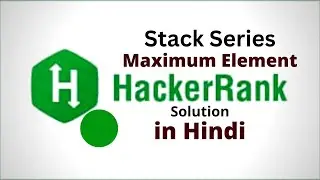 Maximum Element || HackerRank Stack Solution || Java || Hindi