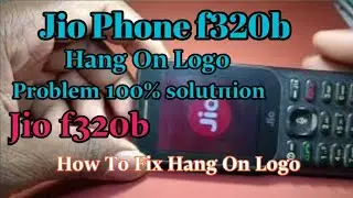 Jio F320b Hang On Logo Problem   / jio phone f320b hang on logo  / How to jio f320b hanging logo