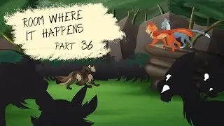 Room Where it Happens || Part 36 ||