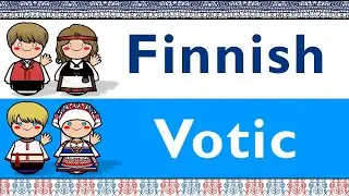 URALIC: FINNISH & VOTIC