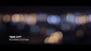 Dime City Behind The Scenes - The Combine (E.Q & Triune)