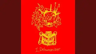 I, Dehumanizer