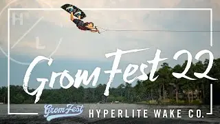 Hyperlite Wake - GROMFEST '22 Ft. Kane Ward, Hudson Gentry, Zac Miller, Zoey Carrol, & Parka Edwards