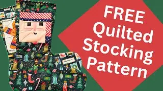 How to make a Quilted Stocking with a FREE Pattern