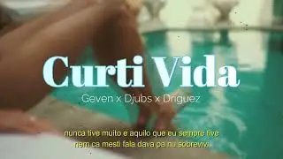Geven X Djubs X Driguez - CURTI VIDA🌴 (Prod. Driguez)