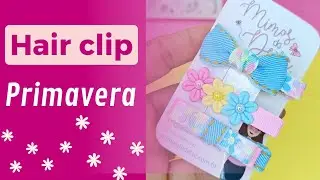 HAIR CLIP PRIMAVERA Passo a passo para iniciantes