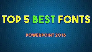 Top 5 Best Fonts for PowerPoint 2016 - #QuickTip09