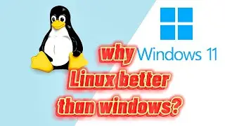 Why linux is better than windows | windows vs Linux | deference between Windows and Linux |Windows11