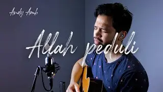Allah peduli (Cover) By Andy Ambarita