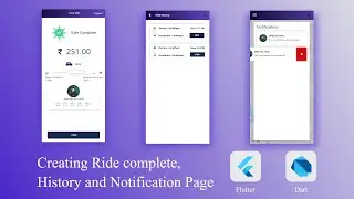 Flutter Tutorial: Ride Complete, Notification Overlay and History Page | Tutorial 8 | Speed Code