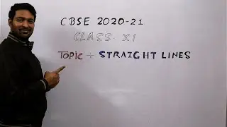 #6. STRAIGHT LINES || CLASS 11TH MATHS || CBSE 2020-21 || EQUATION OF LINE IN VARIOUS FORMS ||