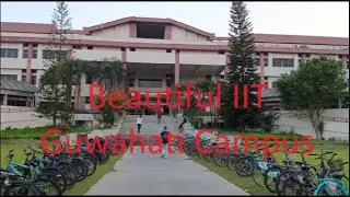IIT Guwahati Beautiful Campus View