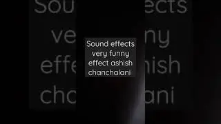 very funny ashish chanchalani music