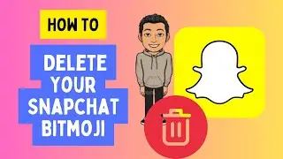 How to Remove Bitmoji on Snapchat (2024 Guide)