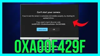 How to FIX Can’t Start Your Camera Error Code 0xA00F429F (2025 METHOD