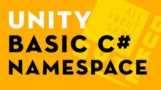 How to Easily and Effectively Learn C# Coding in Unity for Beginners: Namespace