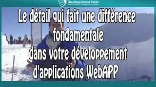 Le détail qui fait une différence fondamentale dans votre développement d'applications WebAPP