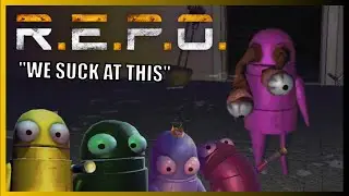 We make an AWFUL team... | R.E.P.O.