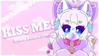 KISS ME! // MEME ANIMATION