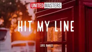 Luke Baker - Hit My Line (Audio)
