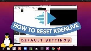 Reset Kdenlive UI Original Settings in Any Linux