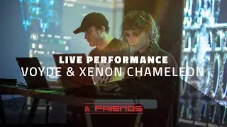 LIVE PERFORMANCE // VOYDE & XENON CHAMELEON