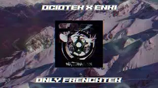 Ociotek x Enki - Only Frenchtek (NFX002)