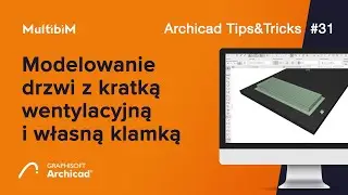 Modelowanie drzwi z kratką wentylacyjną i własną klamką / Archicad Tips&Tricks #31