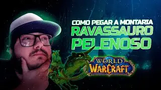Como PEGAR a montaria RAVASSAURO PELENOSO - World of Warcraft