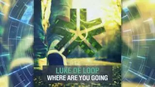 Luke De Loop - Where Are You Going (Original Mix)
