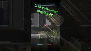 Lucky he waint movin Halo