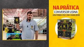 (NA PRÁTICA) USINA CONVERSOR 24V PARA 12V - Teste na caixa BOB