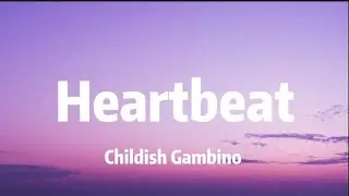 Childish Gambino - Heartbeat