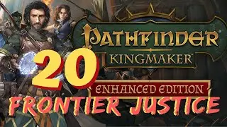 Pathfinder Kingmaker with Frontier Justice part 20