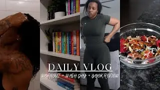 VLOG: DAY IN THE LIFE | WORKOUT + WASH DAY + BOOK REVIEW