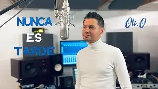 Oli.O - Nunca es Tarde (Lyric Video)